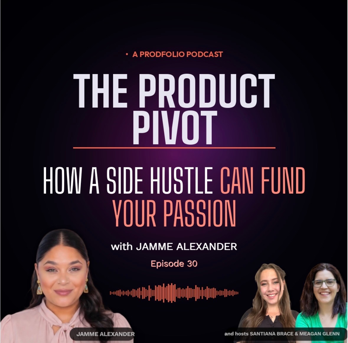 The Product Pivot podcast featuring Jamme Alexander - Episode 30
